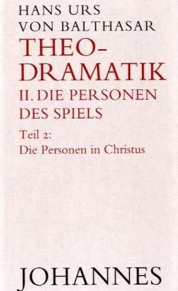 Theodramatik, Bd. II/2, Die Personen in Christus von Johannes